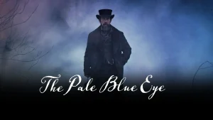 รีวิวหนัง The Pale Blue Eye รีวิว หนัง netflix